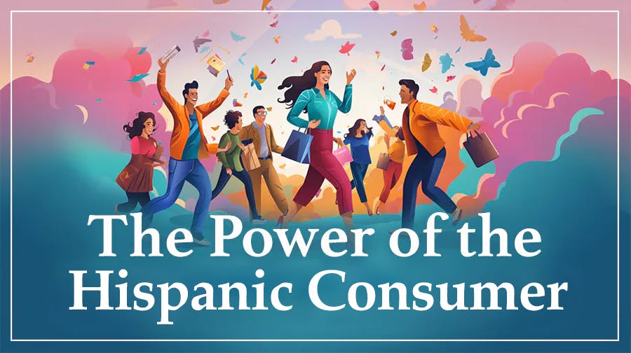 The Power of the Hispanic Consumer